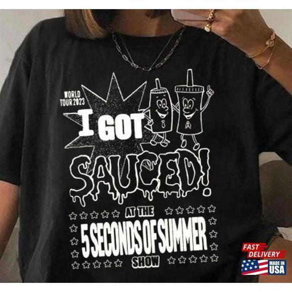 I Got Sauced Tshirt 5 Seconds Of Summer Music 5Sos Show Shirt Classic - Picture 1 of 4